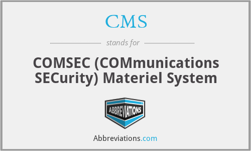 CMS - COMSEC (COMmunications SECurity) Materiel System