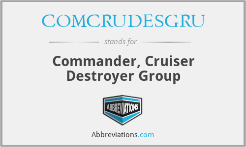 COMCRUDESGRU - Commander, Cruiser Destroyer Group