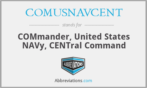 COMUSNAVCENT - COMmander, United States NAVy, CENTral Command