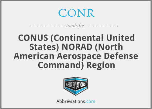 CONR - CONUS (Continental United States) NORAD (North American Aerospace Defense Command) Region