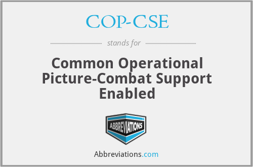COP-CSE - Common Operational Picture-Combat Support Enabled
