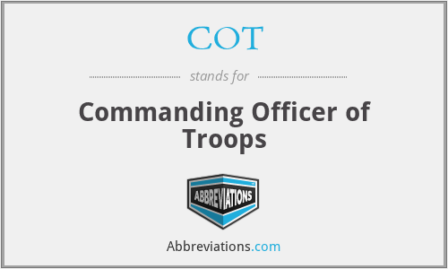 COT - Commanding Officer of Troops