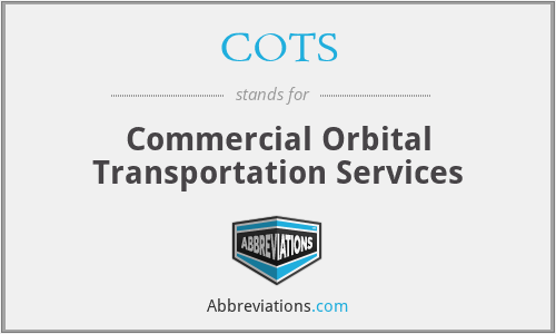 COTS - Commercial Orbital Transportation Services