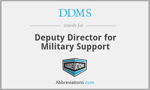 DDMS - Deputy Director for Military Support