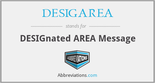 DESIGAREA - DESIGnated AREA Message