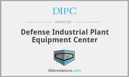 DIPC - Defense Industrial Plant Equipment Center