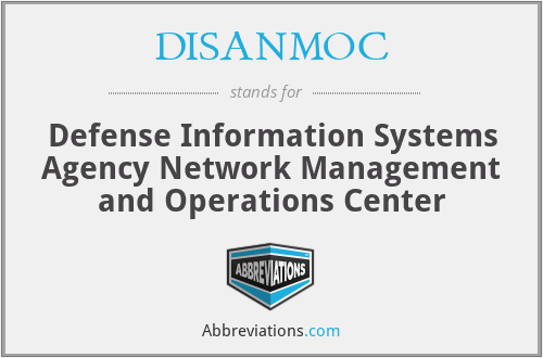 DISANMOC - Defense Information Systems Agency Network Management and Operations Center