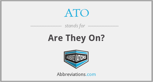 ATO - Are They On?