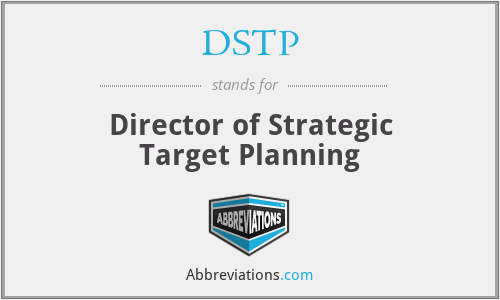 DSTP - Director of Strategic Target Planning
