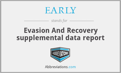 EARLY - Evasion And Recovery supplemental data report