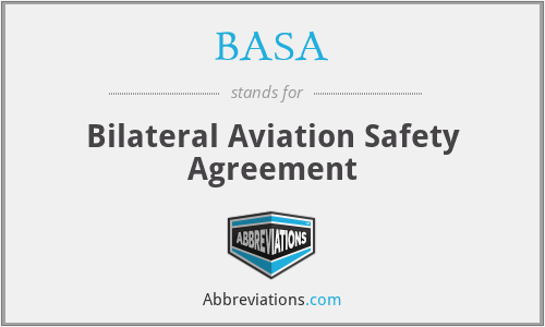 BASA - Bilateral Aviation Safety Agreement