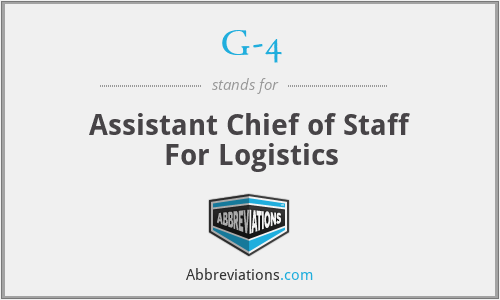 G-4 - Assistant Chief of Staff For Logistics