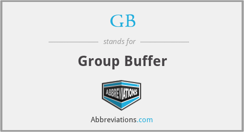 GB - Group Buffer