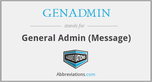 GENADMIN - General Admin (Message)