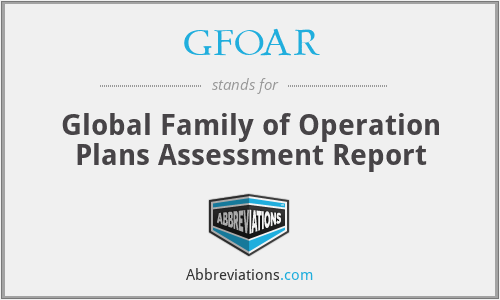 GFOAR - Global Family of Operation Plans Assessment Report