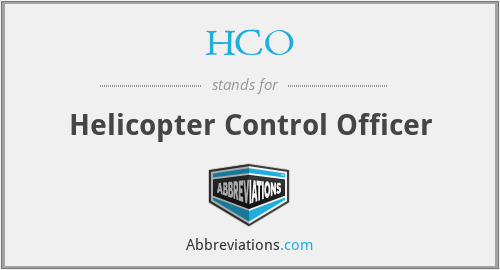 HCO - Helicopter Control Officer