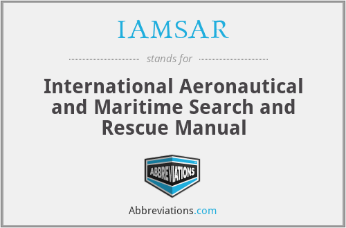 IAMSAR - International Aeronautical and Maritime Search and Rescue Manual