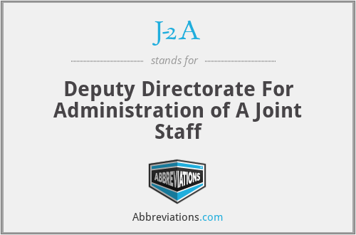 J-2A - Deputy Directorate For Administration of A Joint Staff