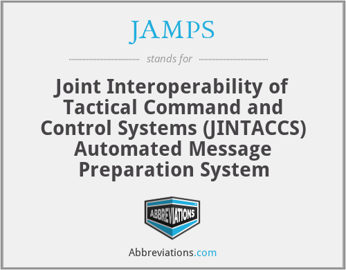 JAMPS - Joint Interoperability of Tactical Command and Control Systems (JINTACCS) Automated Message Preparation System