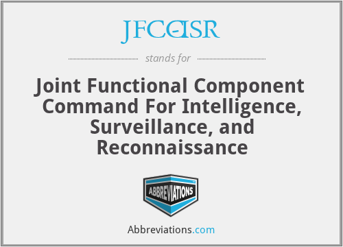 JFCC-ISR - Joint Functional Component Command For Intelligence, Surveillance, and Reconnaissance