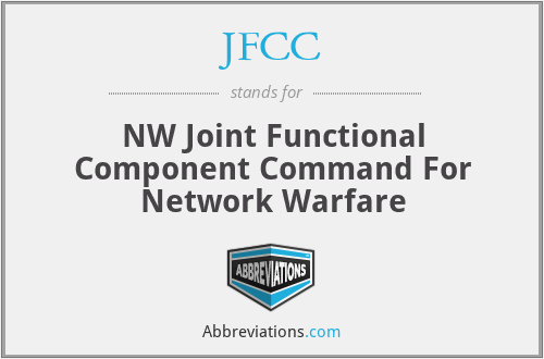 JFCC - NW Joint Functional Component Command For Network Warfare