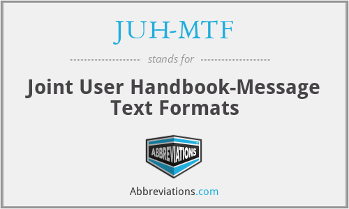 JUH-MTF - Joint User Handbook-Message Text Formats