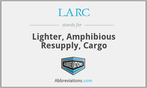 LARC - Lighter, Amphibious Resupply, Cargo