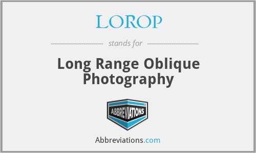 LOROP - Long Range Oblique Photography