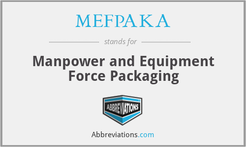 MEFPAKA - Manpower and Equipment Force Packaging