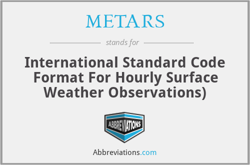 METARS - International Standard Code Format For Hourly Surface Weather Observations)