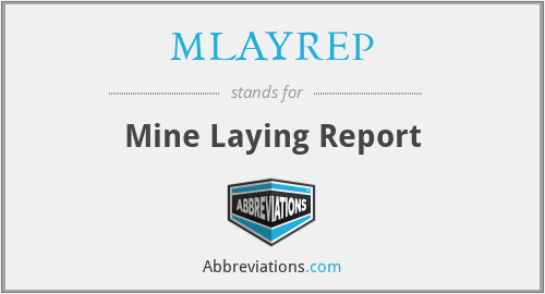 MLAYREP - Mine Laying Report