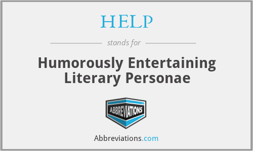 HELP - Humorously Entertaining Literary Personae