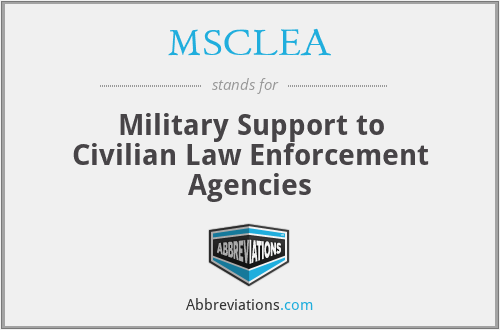 MSCLEA - Military Support to Civilian Law Enforcement Agencies