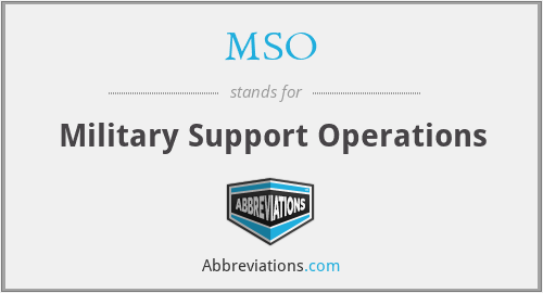 MSO - Military Support Operations