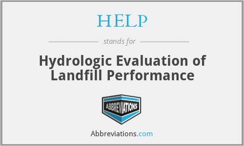 HELP - Hydrologic Evaluation of Landfill Performance
