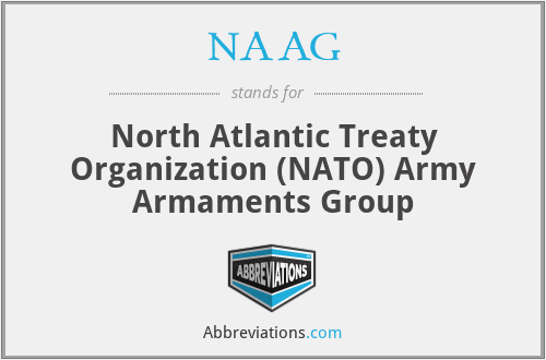 NAAG - North Atlantic Treaty Organization (NATO) Army Armaments Group