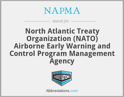 NAPMA - North Atlantic Treaty Organization (NATO) Airborne Early Warning and Control Program Management Agency