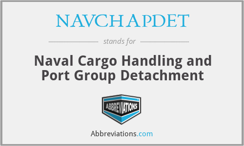 NAVCHAPDET - Naval Cargo Handling and Port Group Detachment