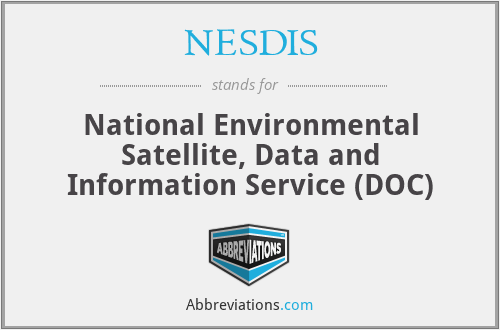 NESDIS - National Environmental Satellite, Data and Information Service (DOC)