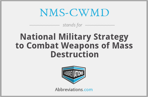 NMS-CWMD - National Military Strategy to Combat Weapons of Mass Destruction