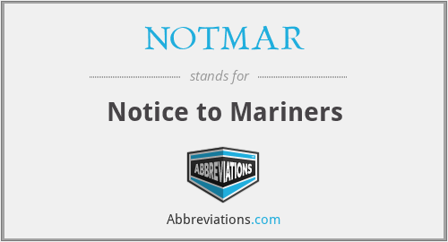 NOTMAR - Notice to Mariners