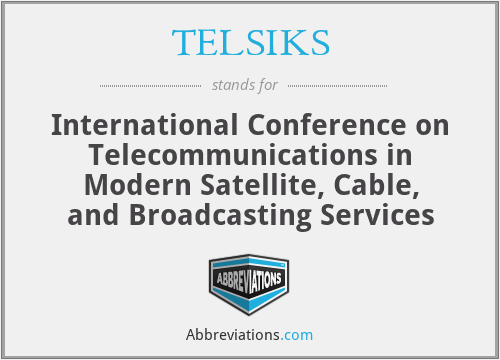 TELSIKS - International Conference on Telecommunications in Modern Satellite, Cable, and Broadcasting Services