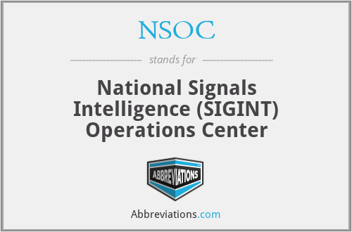 NSOC - National Signals Intelligence (SIGINT) Operations Center