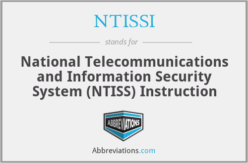 NTISSI - National Telecommunications and Information Security System (NTISS) Instruction