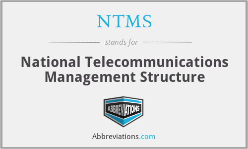 NTMS - National Telecommunications Management Structure