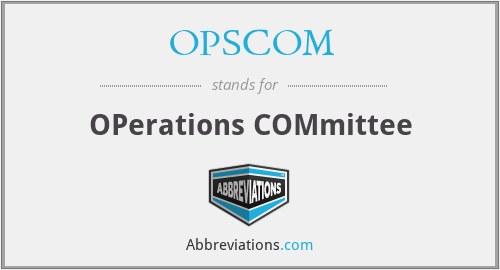 OPSCOM - OPerations COMmittee