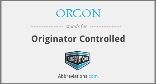 ORCON - Originator Controlled