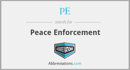 PE - Peace Enforcement