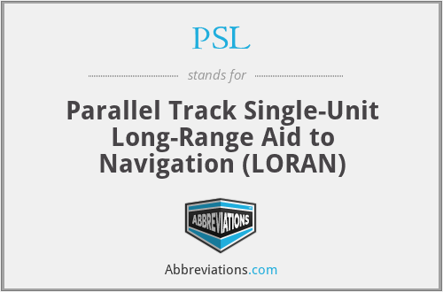 PSL - Parallel Track Single-Unit Long-Range Aid to Navigation (LORAN)