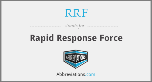 RRF - Rapid Response Force